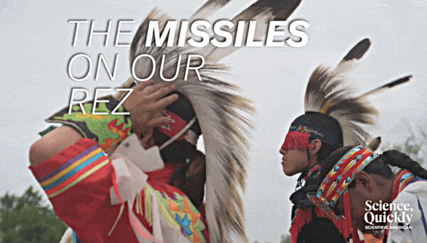The Members of This Reservation Learned They Live with Nuclear Weapons. Can Their Reality Ever Be the Same?